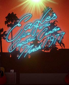 老鹰乐队 1977年华盛顿演唱会Eagles - Live at the Capital Centre封面图