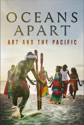 Oceans Apart: Art And The Pacific With James Fox封面图