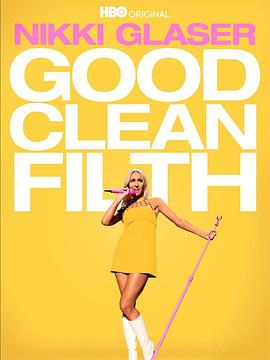 Nikki Glaser: Good Clean Filth封面图