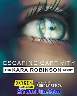 Escaping Captivity: The Kara Robinson Story封面图