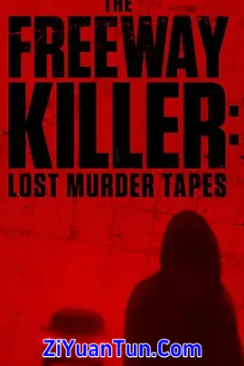 The Freeway Killer: Lost Murder Tapes封面图