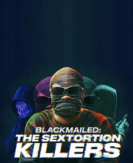 Blackmailed: The Sextortion Killers封面图