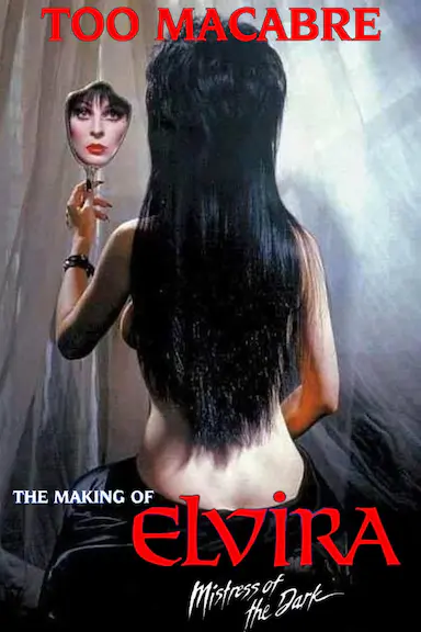 Too Macabre: The Making of Elvira, Mistress of the Dark封面图