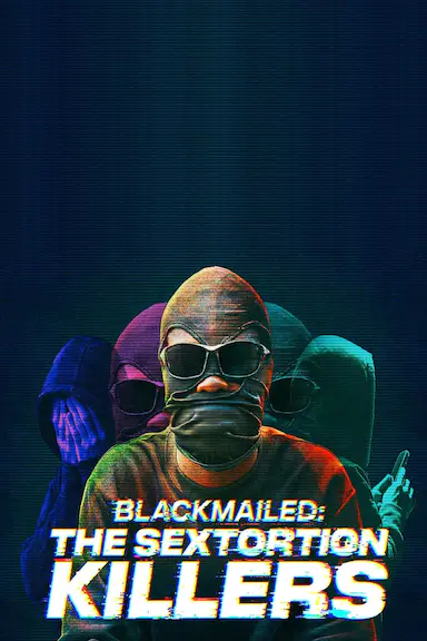 Blackmailed: The Sextortion Killers封面图