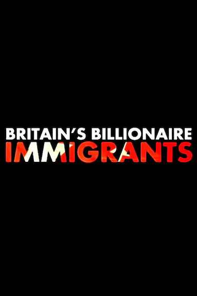Britain's Billionaire Immigrants封面图