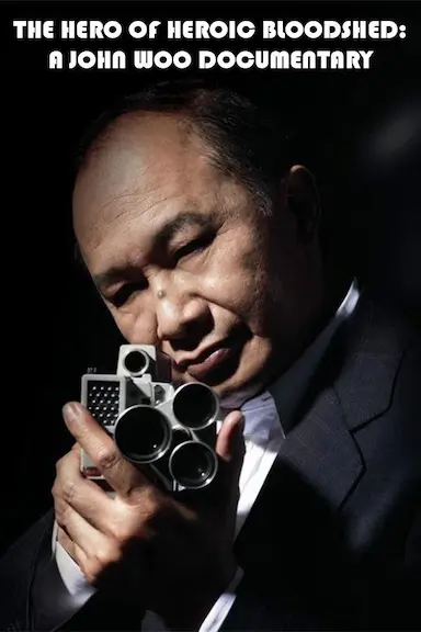The Hero of Heroic Bloodshed: A John Woo Documentary封面图