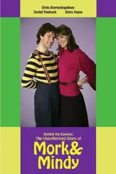 Behind the Camera: The Unauthorized Story of 'Mork &amp; Mindy'
