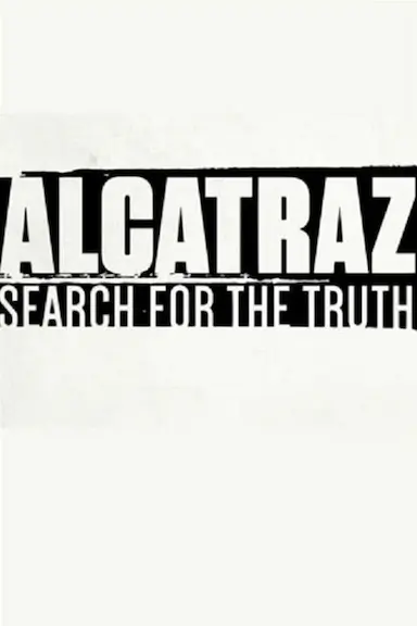 Alcatraz: The Search for the Truth